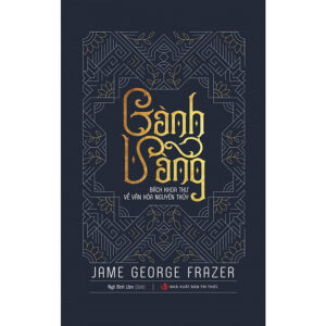 [Review] Cành Vàng Bách Khoa Thư Về Văn Hóa Nguyên Thủy