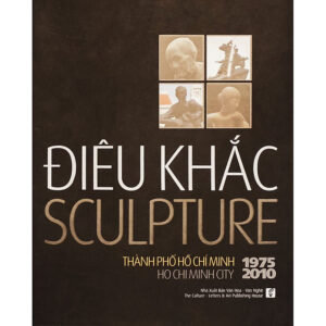 [Review] Điêu Khắc Thành Phố Hồ Chí Minh 1975 - 2010 (Sách Ảnh)