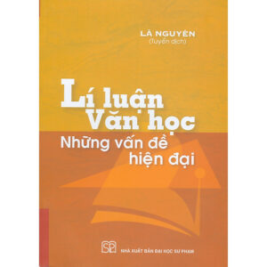 [Review] Lí Luận Văn Học Những Vấn Đề Hiện Đại
