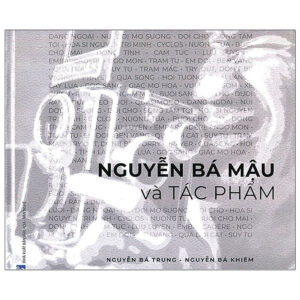 [Review] Nguyễn Bá Mậu Và Tác Phẩm