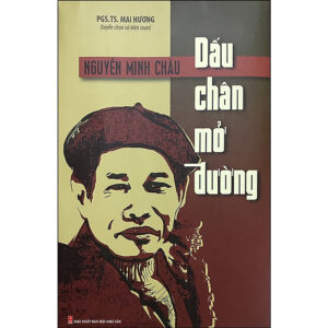 [Review] Nguyễn Minh Châu - Dấu Chân Mở Đường