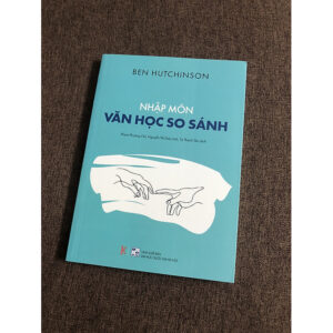 [Review] Nhập môn Văn học So sánh - Ben Hutchinson (tủ sách Phê bình Văn học)