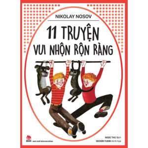 [Review] Nikolay Nosov - 11 truyện vui nhộn rộn ràng