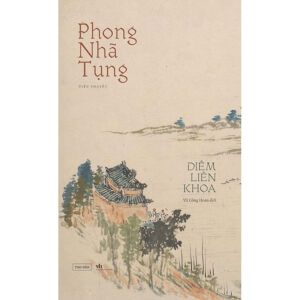 [Review] Phong Nhã Tụng - Diêm Liên Khoa