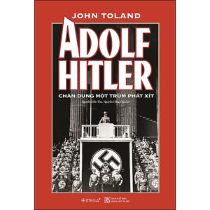 [Review] Sách Adolf Hitler - Chân Dung Một Trùm Phát Xít (Tái bản)