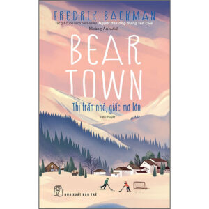 [Review] Sách Beartown - Thị trấn nhỏ, giấc mơ lớn
