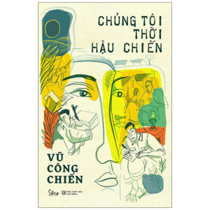 [Review] Sách Chúng Tôi Thời Hậu Chiến