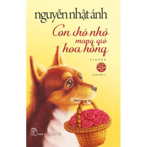 [Review] Sách Con Chó Nhỏ Mang Giỏ Hoa Hồng (Tái Bản)