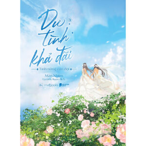 [Review] Sách Dư Tình Khả Đãi - Tập 3