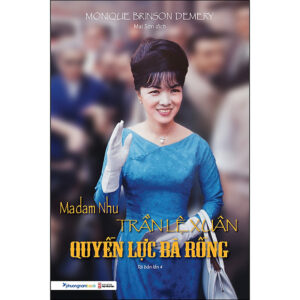 [Review] Sách Madam Nhu Trần Lệ Xuân Quyền Lực Bà Rồng (Tái Bản)