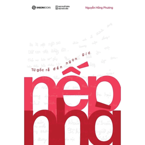 [Review] Sách Nếp Nhà - Từ Gốc Rễ Đến Ngọn Gió