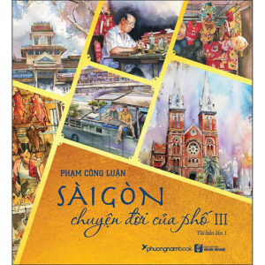 [Review] Sách Sài Gòn Chuyện Đời Của Phố - Tập 3 (Bìa Mềm)(Tái Bản)