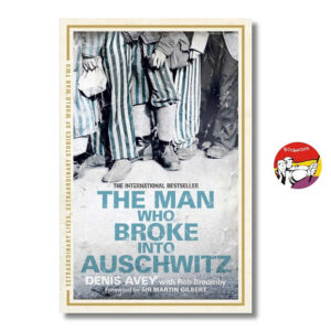 [Review] Sách - The Man Who Broke into Auschwitz: A True Story of World War II by Denis Avey | Biography