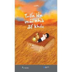 [Review] Sách Trốn Lên Mái Nhà Để Khóc