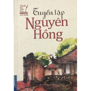 [Review] ￼Sách - Tuyển tập Nguyên Hồng