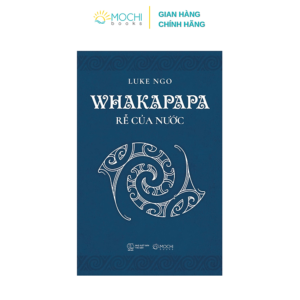 [Review] Sách - Whakapapa: Rễ của nước (Bìa mềm)