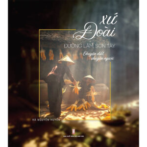 [Review] Sách - Xứ Đoài, Đường Lâm, Sơn Tây - Tác giả Hà Nguyên Huyến - Tritthuctrebooks - Khổ sách 20.5*23cm