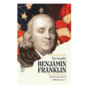 [Review] Tự Truyện Benjamin Franklin (Tái Bản)