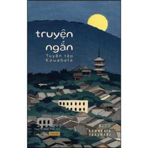 [Review] Tuyển tập Kawabata - Truyện ngắn
