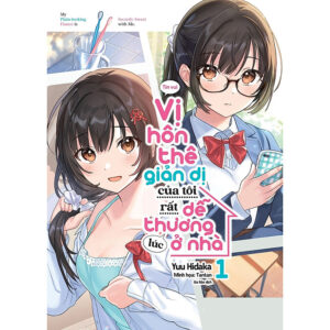 [Review] Vị Hôn Thê Giản Dị Của Tôi Rất Dễ Thương Lúc Ở Nhà: Tập 1 - Tặng Kèm Bookmark Hai Mặt (Số Lượng Có Hạn)