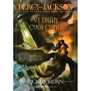 [Review] Vị thần cuối cùng (Phần 5 bộ Percy Jackson và các vị thần trên đỉnh Olympus)