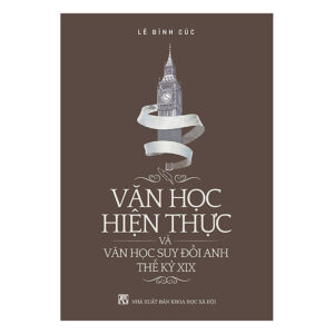 [Review] Văn Học Hiện Thực Và Văn Học Suy Đồi Anh Thế Kỷ XIX