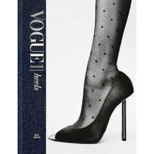 [Review] Vogue Essentials: Heels : A gorgeous celebration of the ultimate fashion power symbol