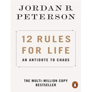 [Review] 12 Rules for Life : An Antidote to Chaos