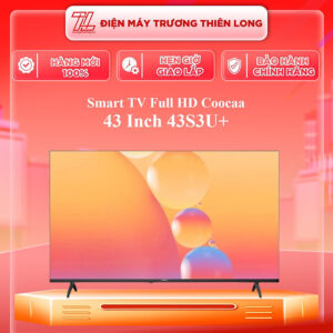 [Review] 43S3U+ - Smart Tivi Coocaa 43S3U+ Full HD 43 inch - Hàng Chính Hãng - Chỉ Giao Hồ Chí Minh