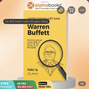 Sách - Chứng Khoán Việt Nam Dưới Lăng Kính Warren Buffet - Phân Tích Các Ngành Nghề Và Doanh Nghiệp Chủ Chốt - Alphabooks