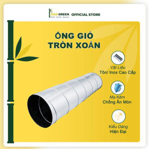 [Review] ASIA GREEN - Ống Gió Tròn Xoắn, Lưu Thông Không Khí, Tôn/inox Mạ Kẽm, Độ Dày 0.58mm (Giá bao gồm VAT)