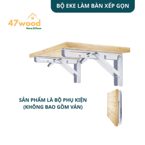 [Review] Bộ 2 ke xếp thông minh cho bàn xếp gọn - EKe gập, ke xếp gắn tường 47wood