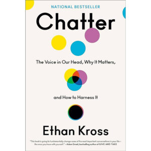 [Review] Chatter: The Voice in Our Head, Why It Matters, and How to Harness It