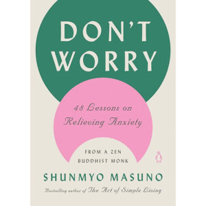 [Review] Don't Worry: 48 Lessons on Relieving Anxiety from a Zen Buddhist Monk