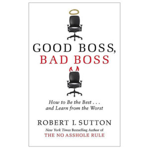 [Review] Good Boss, Bad Boss: How To Be The Best... And Learn From The Worst
