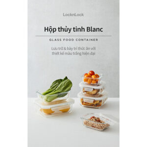 [Review] Hộp bảo quản thủy tinh LocknLock BLANC - Hộp chữ nhật