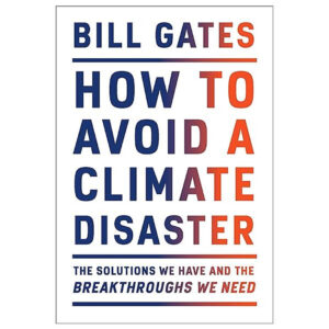 [Review] How To Avoid A Climate Disaster: The Solutions We Have And The Breakthroughs We Need