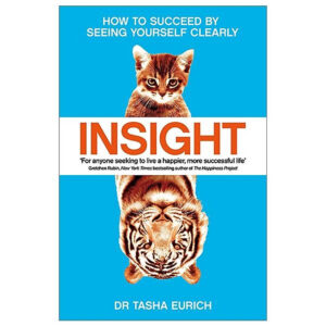 [Review] Insight: How To Succeed By Seeing Yourself Clearly