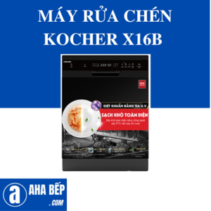 [Review] Máy Rửa Bát Kocher X16B - Hàng Chính Hãng