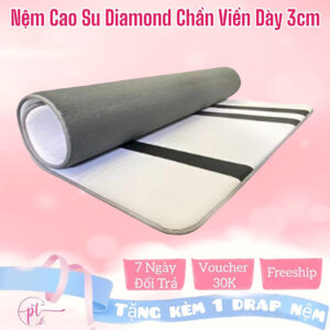 [Review] Nệm Cao Su Non Chần Viền Diamond Dày 3cm Kích Thước 80cm/1m/1m2/1m4/1m6/1m8 Đủ Size Tặng Kèm Ga Nệm