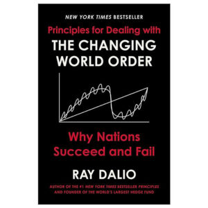 [Review] Principles For Dealing With The Changing World Order: Why Nations Succeed And Fail
