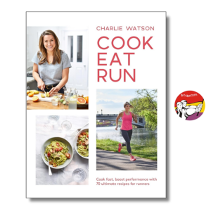 [Review] Sách - Cook, Eat, Run: Cook Fast, Boost Performance with Over 75 Ultimate Recipes by Charlie Watson