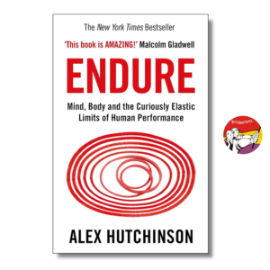 [Review] Sách - Endure: Mind, Body and the Curiously Elastic Limits of Human Performance by Alex Hutchinson