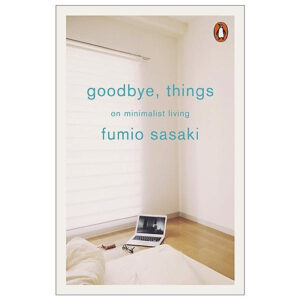 [Review] Sách Goodbye, Things: On Minimalist Living