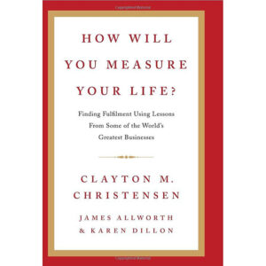 [Review] Sách How Will You Measure Your Life?