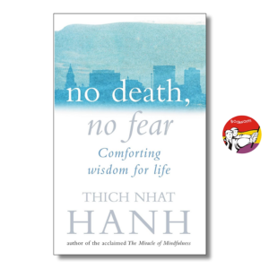 [Review] Sách - No Death, No Fear: Comforting Wisdom For Life by Thich Nhat Hanh
