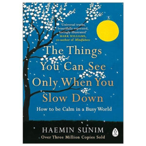 [Review] Sách The Things You Can See Only When You Slow Down: How To Be Calm In A Busy World