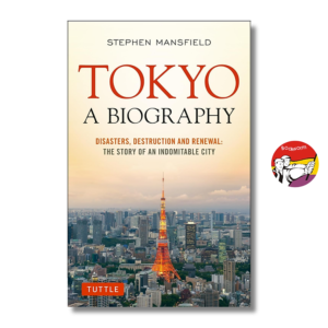[Review] Sách - Tokyo: A Biography - Disasters, Destruction and Renewal: The Story of an Indomitable City
