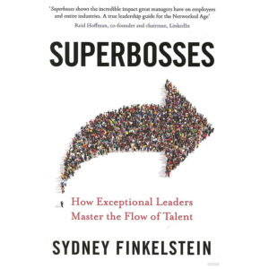 [Review] Superbosses: How Exceptional Leaders Master the Flow of Talent