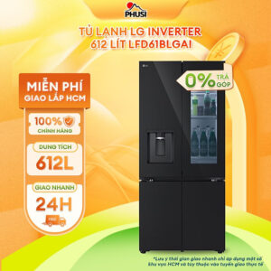 [Review] Tủ lạnh LG Inverter 612 lít Multi Door InstaView LFD61BLGAI - hàng chính hãng - chỉ giao nội thành HCM